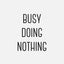 "Busy doing nothing" Sticker