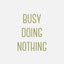 "Busy doing nothing" Sticker