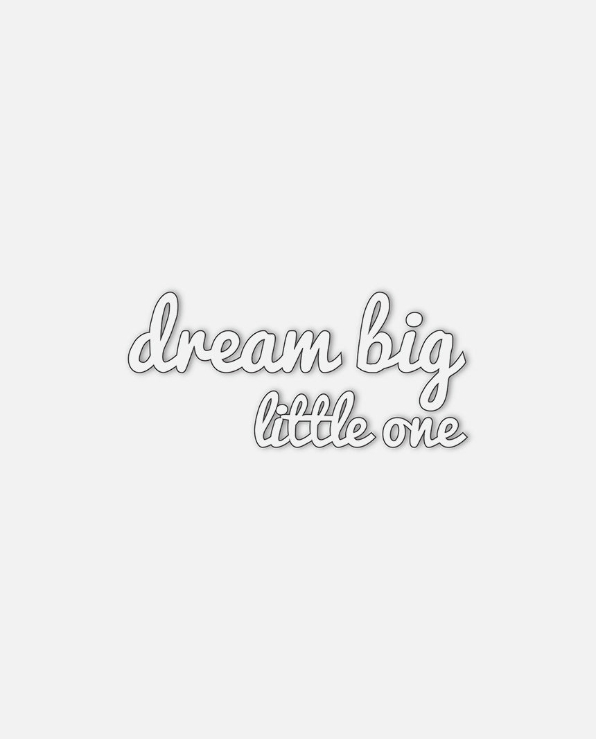 Dream Big Little One Sticker