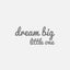 Dream Big Little One Sticker
